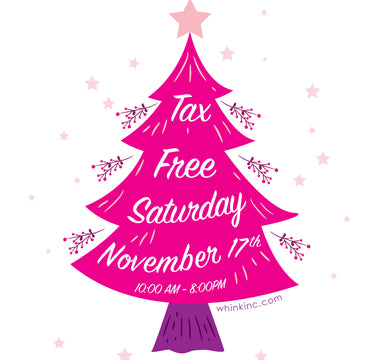 TAX FREE SATURDAY NOVEMBER 17th!